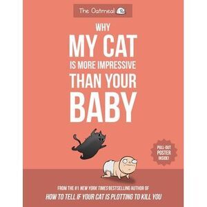 Why My Cat Is More Impressive Than Your Baby -- Matthew Inman